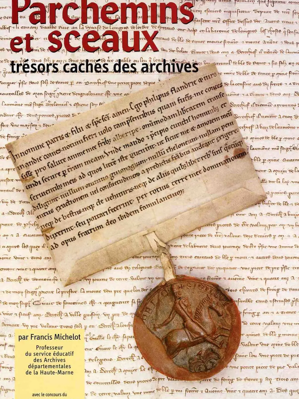 Parchemins et sceaux, trésors cachés des archives