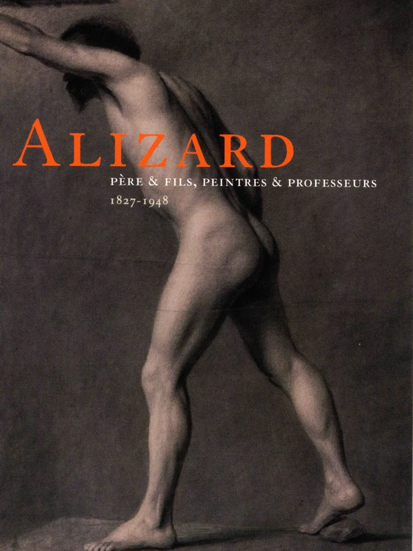 Alizard père et fils, peintres et professeurs, 1827-1948