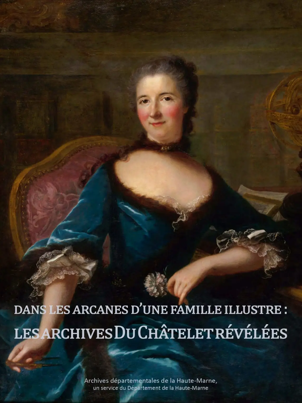 Dans les arcanes d’une famille illustre : les archives Du Châtelet révélées
