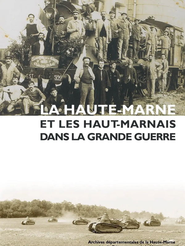 La Haute-Marne et les haut-marnais dans la Grande Guerre